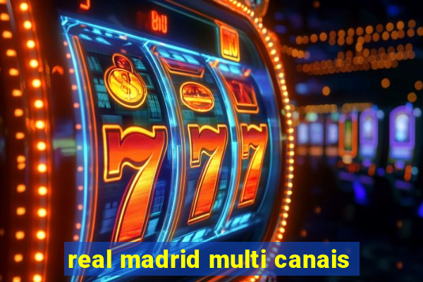 real madrid multi canais